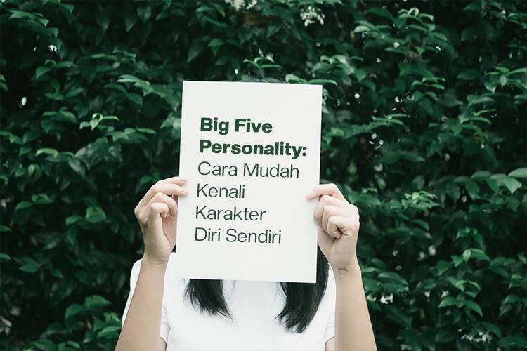 Big Five Personality: Cara Mudah Kenali Karakter Diri Sendiri